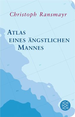 Atlas eines ?ngstlichen Mannes, Christoph Ransmayr