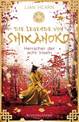 Die Legende von Shikanoko - Herrscher der acht Inseln, Lian Hearn