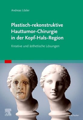 Plastisch-rekonstruktive Hauttumor-Chirurgie in der Kopf-Hals-Region, Andre ...