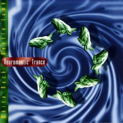 Neuromantic Trance - White Neck Gentle Lamb (CD] Neuware