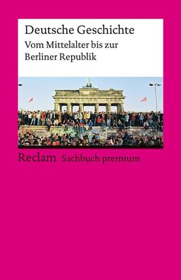 Deutsche Geschichte. Vom Mittelalter bis zur Berliner Republik, Ulf Dirlmei ...