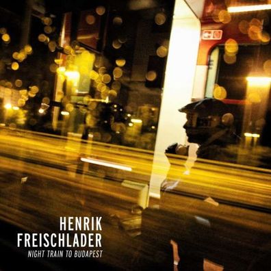 Henrik Freischlader: Night Train To Budapest - Cable Car 4042564147124 - (CD / Titel