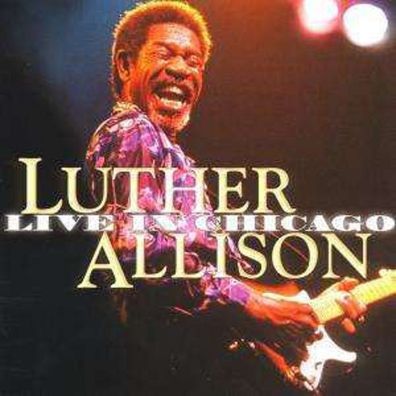 Luther Allison: Live In Chicago - - (CD / Titel: H-P)