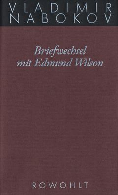 Gesammelte Werke 23. Briefwechsel mit Edmund Wilson 1940-1971, Vladimir Nab ...