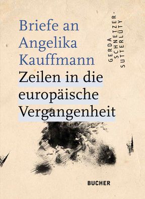 Briefe an Angelika Kauffmann, Gerda Schnetzer-Sutterlu?ty