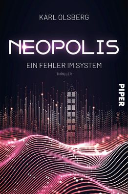 Neopolis - Ein Fehler im System, Karl Olsberg