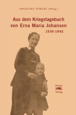 Aus dem Kriegstagebuch von Erna Maria Johansen, Angelina S?rgel