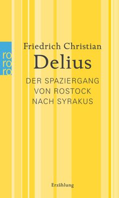 Der Spaziergang von Rostock nach Syrakus, Friedrich Christian Delius
