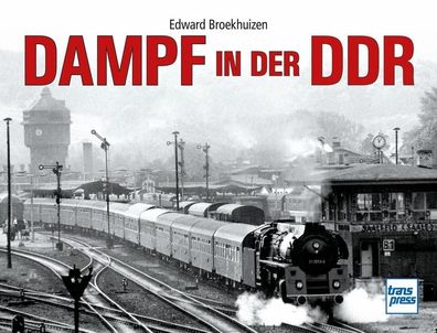 Dampf in der DDR, Edward H. Broekhuizen