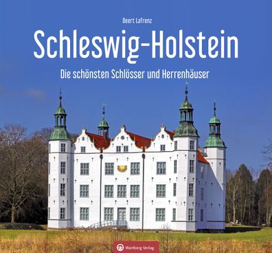 Schleswig-Holstein - Die sch?nsten Schl?sser und Herrenh?user, Deert Lafrenz