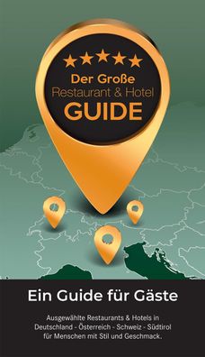 Der Gro?e Restaurant & Hotel Guide 2024, HDT Medien GmbH