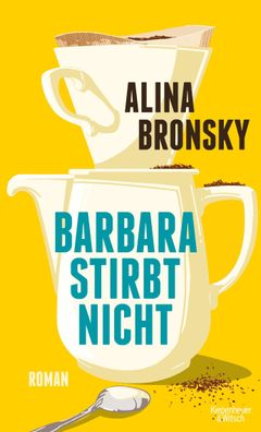 Barbara stirbt nicht Roman Alina Bronsky