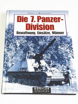 Die 7. Panzerdivision - Bewaffnung, Einsätze, Männer