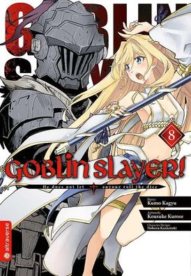 Goblin Slayer!. Bd.8 Goblin Slayer! 8 Kagyu, Kumo Kurose, Kousuke K