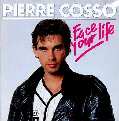 7" Pierre Cosso - Face Your Life