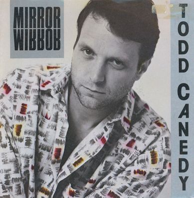 7" Todd Canedy - Mirror Mirror