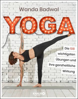 Yoga Die 108 wichtigsten Uebungen und ihre ganzheitliche Wirkung Wa
