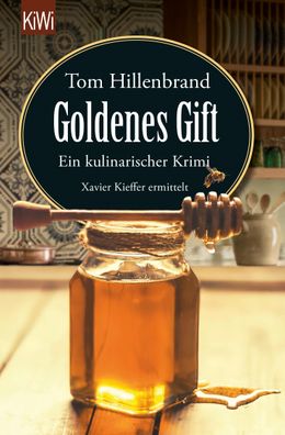 Goldenes Gift Ein kulinarischer Krimi. Xavier Kieffer ermittelt Tom