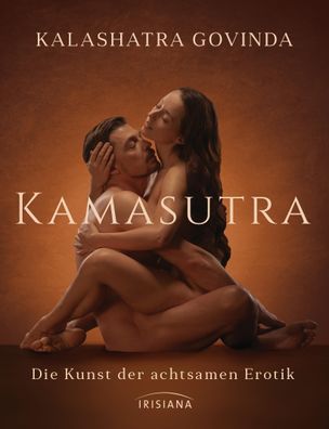 Kamasutra Die Kunst der achtsamen Erotik Kalashatra Govinda