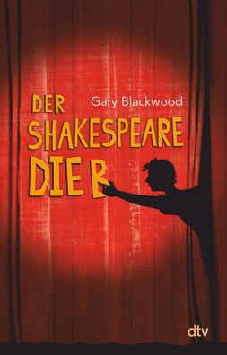 Der Shakespeare-Dieb Roman Gary Blackwood dtv junior dtv- Junior d