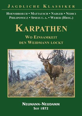 Karpathen - Wo Einsamkeit den Weidmann lockt, Lothar Graf Hoensbroech