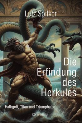 Die Erfindung des Herkules, Lutz Spilker