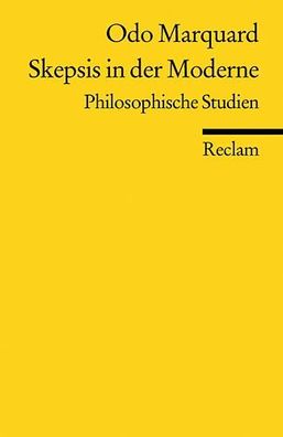 Skepsis in der Moderne Philosophische Studien Odo Marquard Reclams