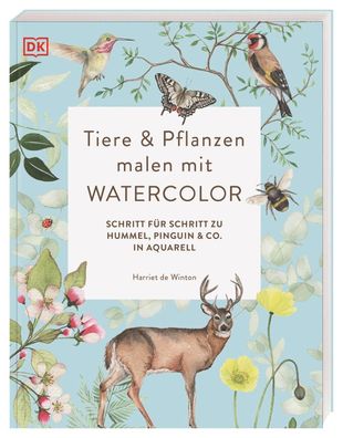 Tiere und Pflanzen malen mit Watercolor Schritt fuer Schritt zu Hum