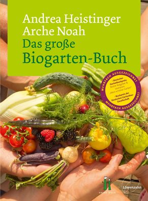 Das gro?e Biogarten-Buch, Andrea Heistinger