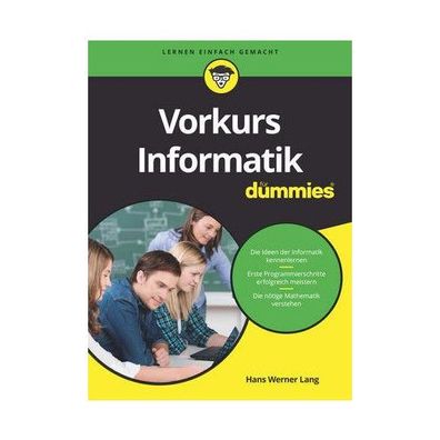 Vorkurs Informatik fuer Dummies ... fuer Dummies Hans Werner Lang .
