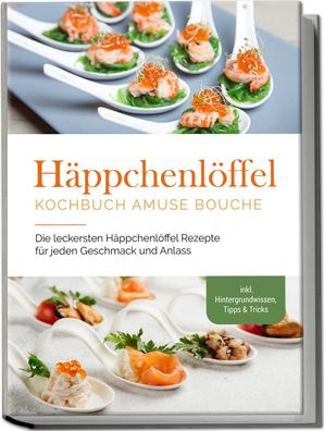 H?ppchenl?ffel Kochbuch amuse bouche, Emilie Westermann