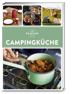 Campingkueche Da kommt Urlaubs-Feeling auf: Ueber 70 Outdoor-Rezept