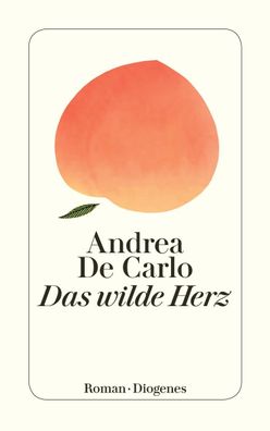 Das wilde Herz, Andrea De Carlo