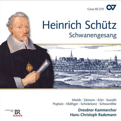 Heinrich Schütz (1585-1672) - Schwanengesang SWV 482-494 (Carus Schütz-Edition Vol.1