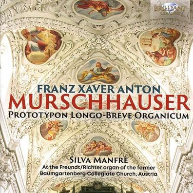 Franz Xaver Murschhauser (1663-1738): Prototypon longo-breve organicum (Teile 1 & ...