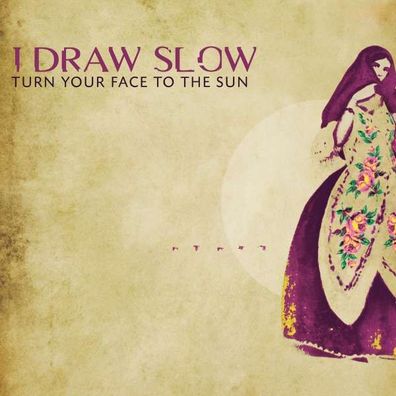 I Draw Slow: Turn Your Face To The Sun - - (CD / Titel: Q-Z)