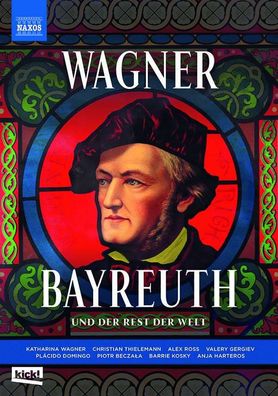 Richard Wagner (1813-1883) - Richard Wagner - Bayreuth und der Rest der Welt - ...