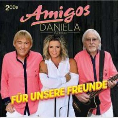 Amigos & Daniela Alfinito: Für Unsere Freunde - - (CD / F)