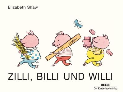 Zilli, Billi und Willi Vierfarbiges Pappbilderbuch Shaw, Elizabeth