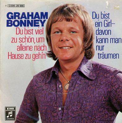 7" Graham Bonney - Du bist viel zu schön um alleine nach Hause zu geh´n