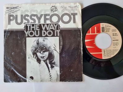Pussyfoot - The way you do it 7'' Vinyl Germany