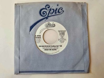 Dead Or Alive - Come home with me baby 7'' Vinyl US PROMO 2 MIXES