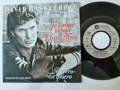 David Hasselhoff - Je t'aime means I love you 7'' Vinyl Germany