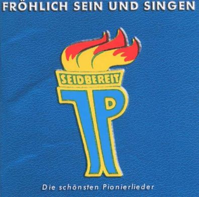 Fröhlich sein und singen - Die schönsten Pionierlieder - Hansa Amig 74321630262 - ...