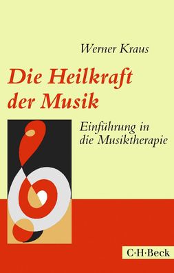 Die Heilkraft der Musik: Einf?hrung in die Musiktherapie (Beck Paperback), ...