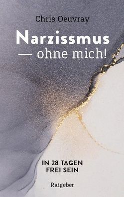 Narzissmus - ohne mich!, Chris Oeuvray