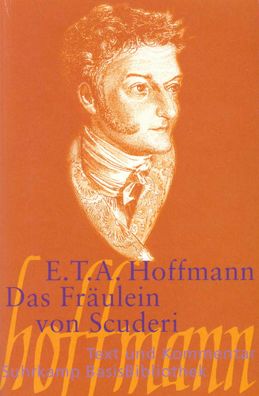 Das Fr?ulein von Scuderi. Text und Kommentar, Ernst Theodor Amadeus Hoffmann