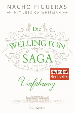 Die Wellington-Saga - Verf?hrung, Nacho Figueras