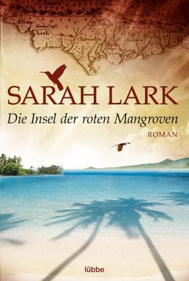 Die Insel der roten Mangroven, Sarah Lark