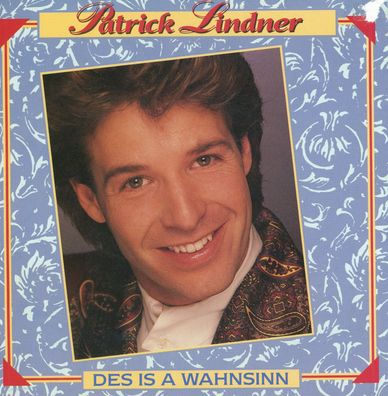 7" Cover Patrick Lindner - Des is a Wahnsinn